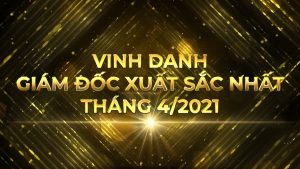 Vinh danh giám đốc kinh doanh xuất sắc nhất tháng 4 năm 2021 của Miskafa